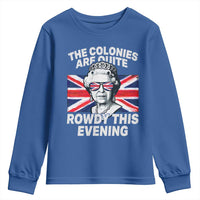 Funny The Colonies Are Quite Rowdy This Evening Youth Sweatshirt Queen 4th Of July - Wonder Print Shop