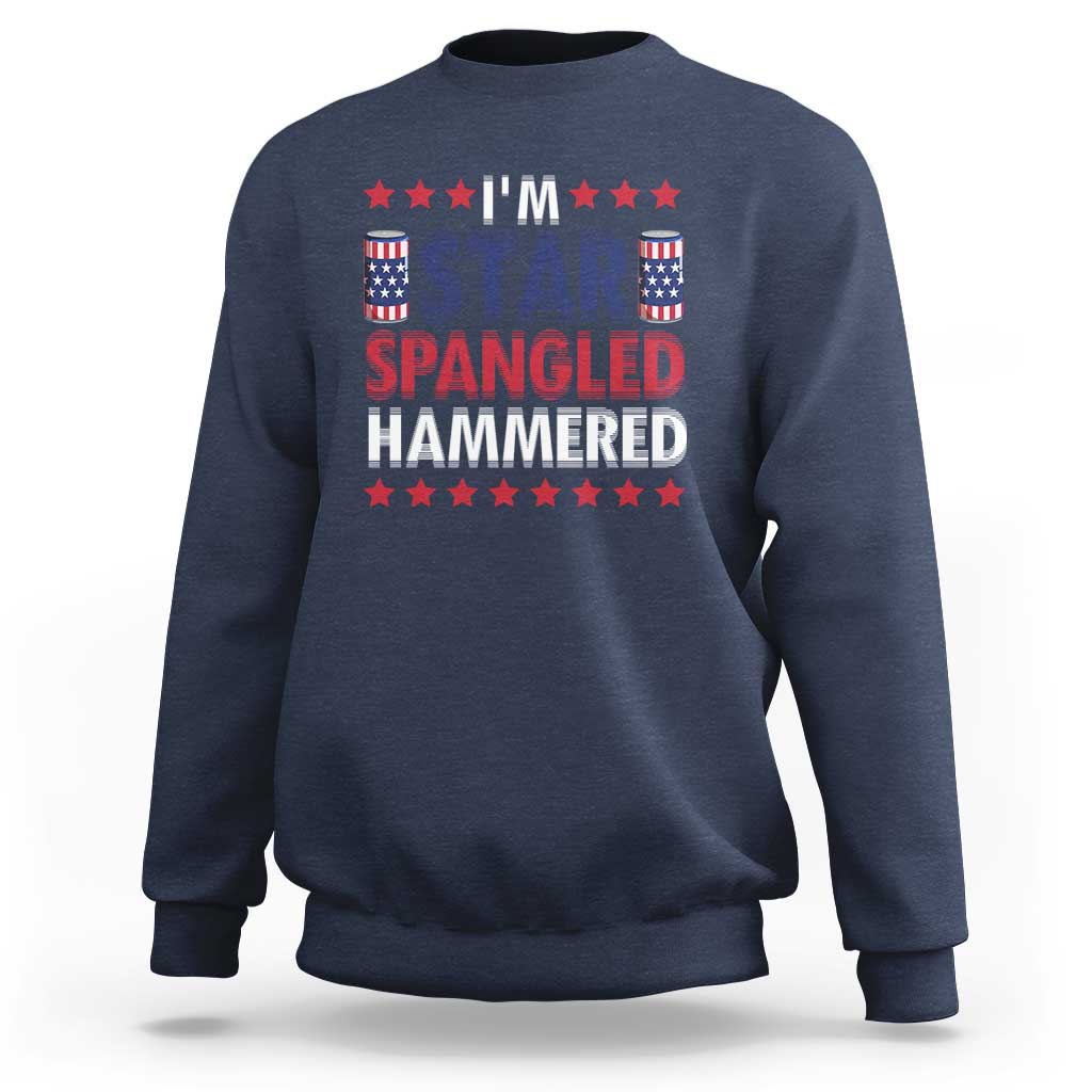Funny 4th Of July Beer Drinking Lover Sweatshirt I'm Star Spangled Hammered - Wonder Print Shop