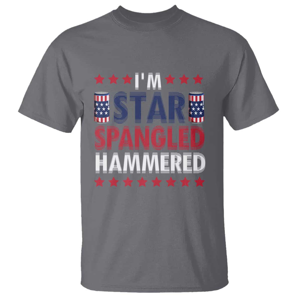 Funny 4th Of July Beer Drinking Lover T Shirt I'm Star Spangled Hammered - Wonder Print Shop