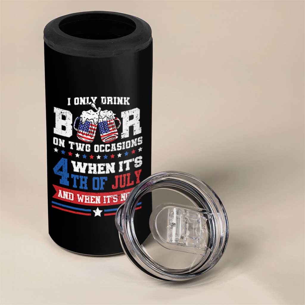 Funny I Only Drink Beer On Two Occasions When Its 4th Of July And When Its Not 4 in 1 Can Cooler Tumbler July 4th Drinking - Wonder Print Shop