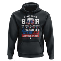 Funny I Only Drink Beer On Two Occasions When Its 4th Of July And When Its Not Hoodie July 4th Drinking - Wonder Print Shop