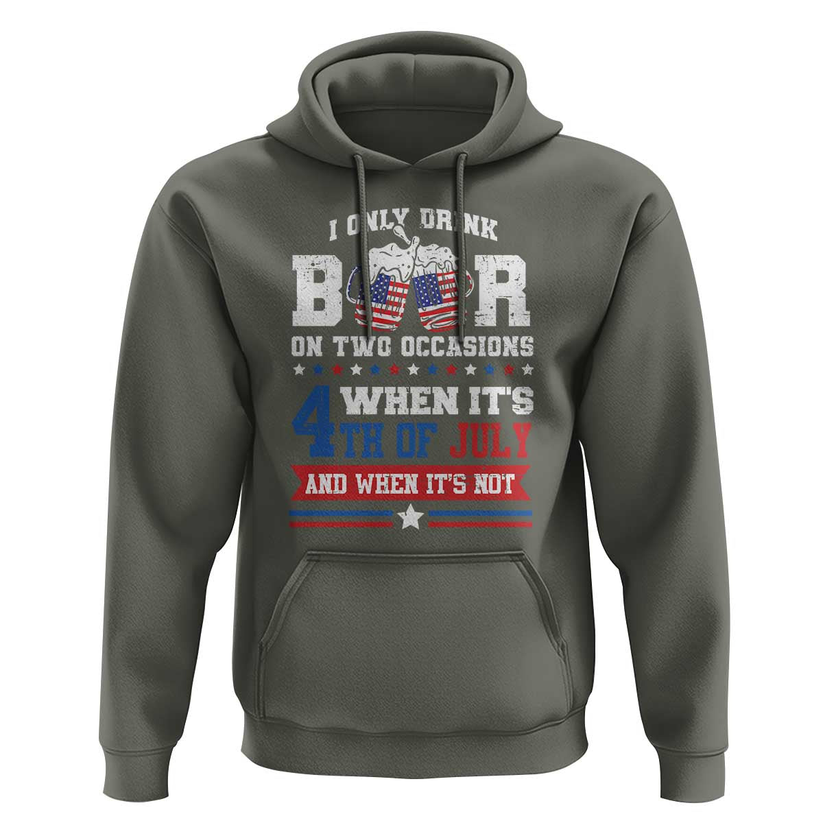 Funny I Only Drink Beer On Two Occasions When Its 4th Of July And When Its Not Hoodie July 4th Drinking - Wonder Print Shop