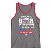 Funny I Only Drink Beer On Two Occasions When Its 4th Of July And When Its Not Tank Top July 4th Drinking - Wonder Print Shop