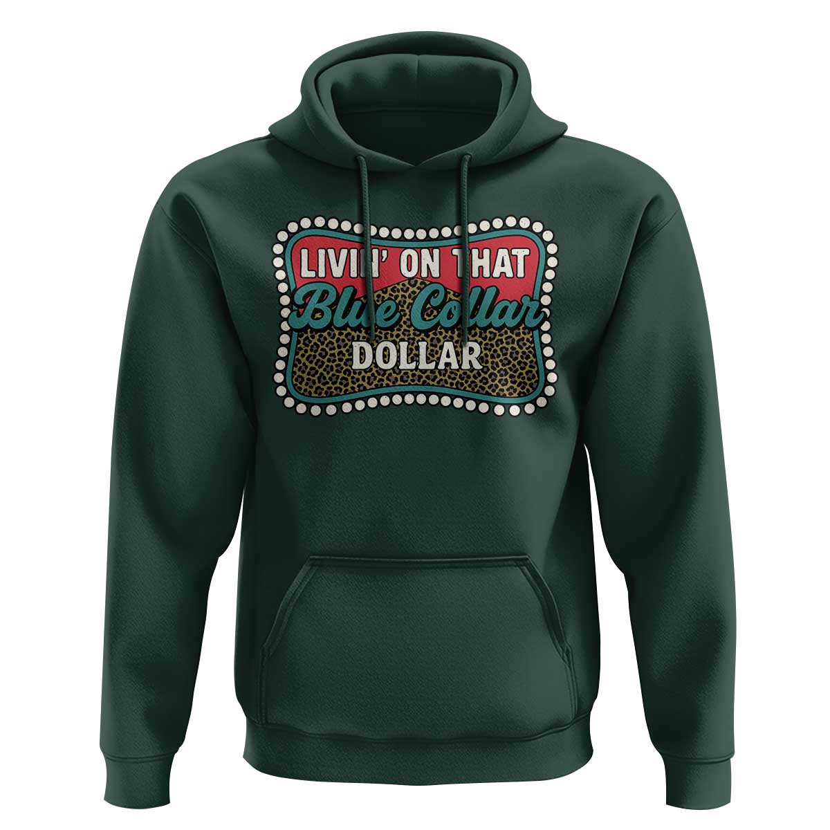 Living On That Blue Collar Dollar Hoodie Leopard Print - Wonder Print Shop
