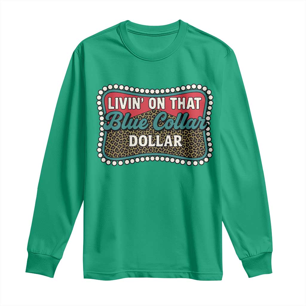 Living On That Blue Collar Dollar Long Sleeve Shirt Leopard Print - Wonder Print Shop