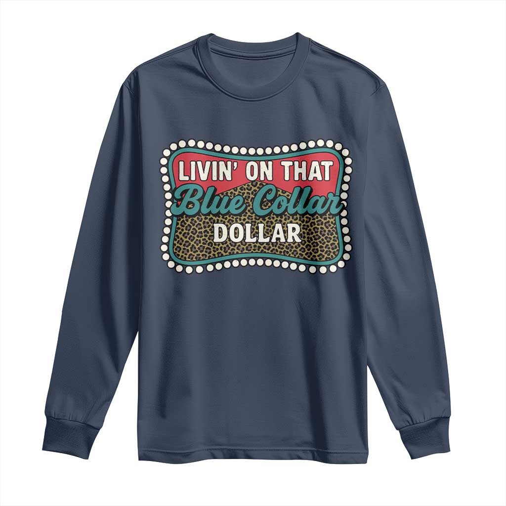 Living On That Blue Collar Dollar Long Sleeve Shirt Leopard Print - Wonder Print Shop
