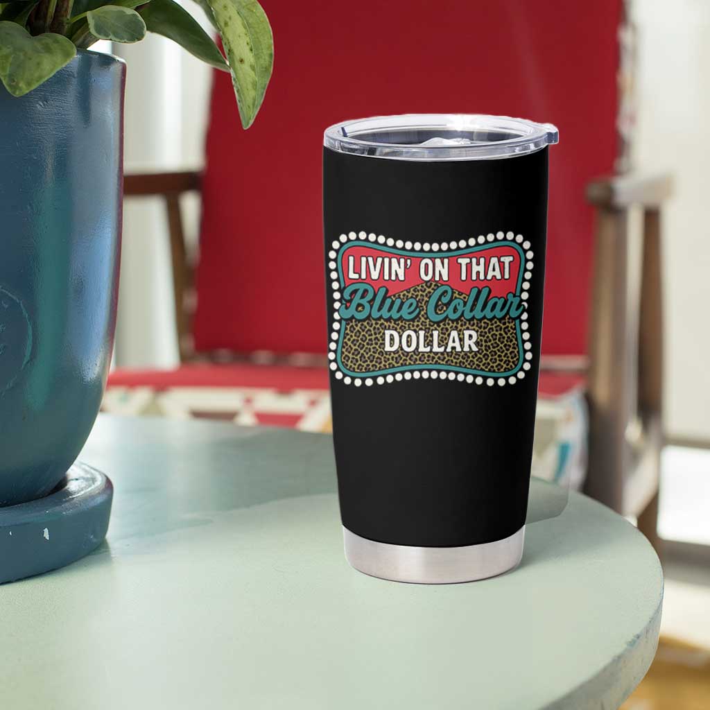 Living On That Blue Collar Dollar Tumbler Cup Leopard Print - Wonder Print Shop