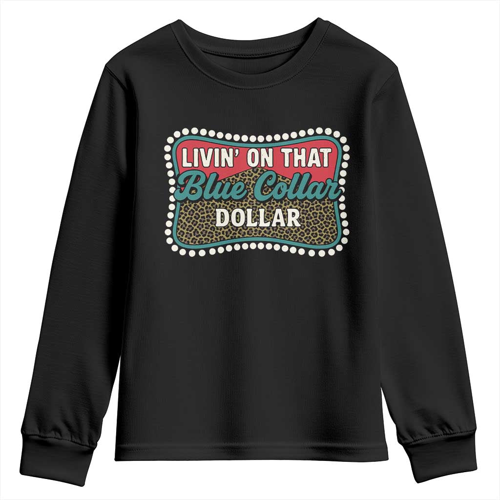 Living On That Blue Collar Dollar Youth Sweatshirt Leopard Print - Wonder Print Shop