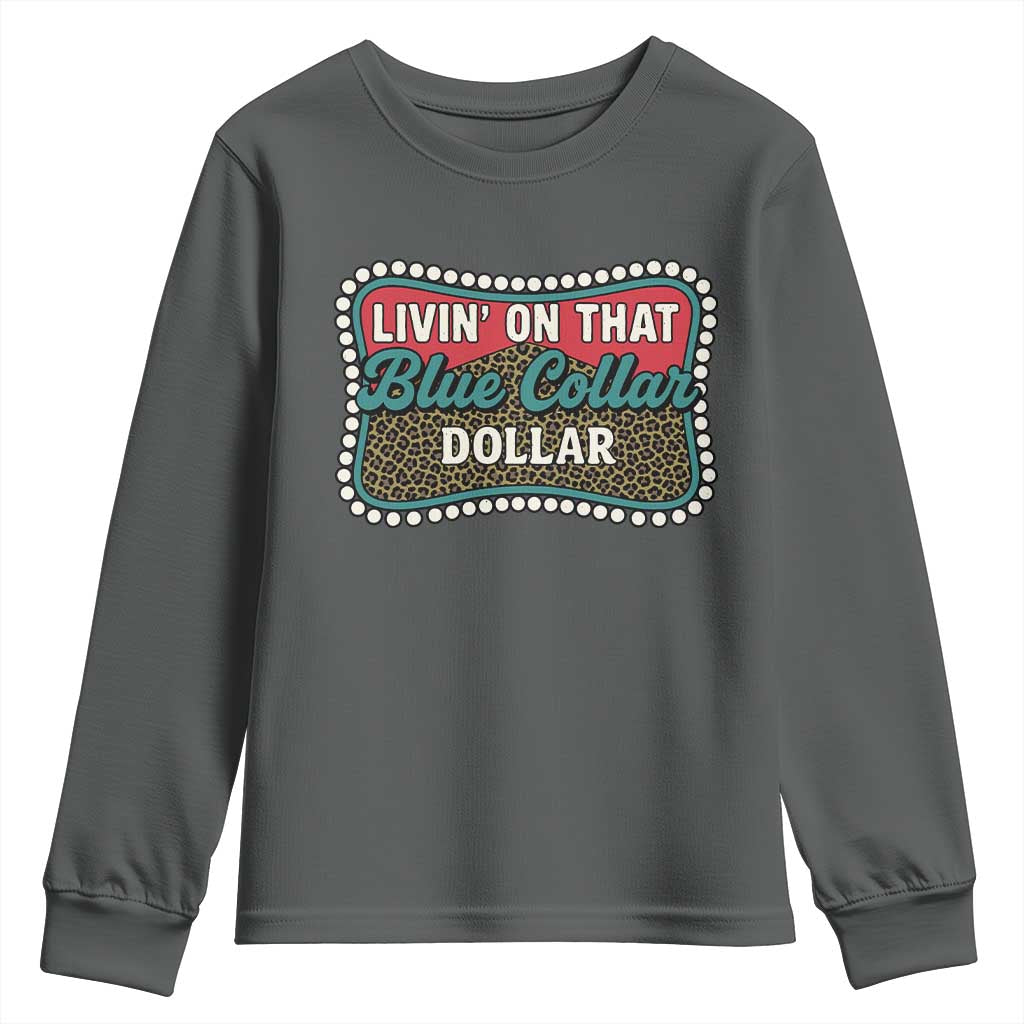 Living On That Blue Collar Dollar Youth Sweatshirt Leopard Print - Wonder Print Shop