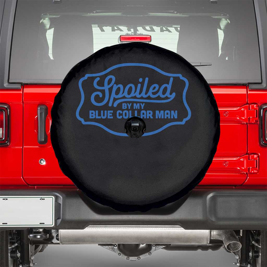 Funny Spoiled By My Blue Collar Man Spare Tire Cover - Wonder Print Shop