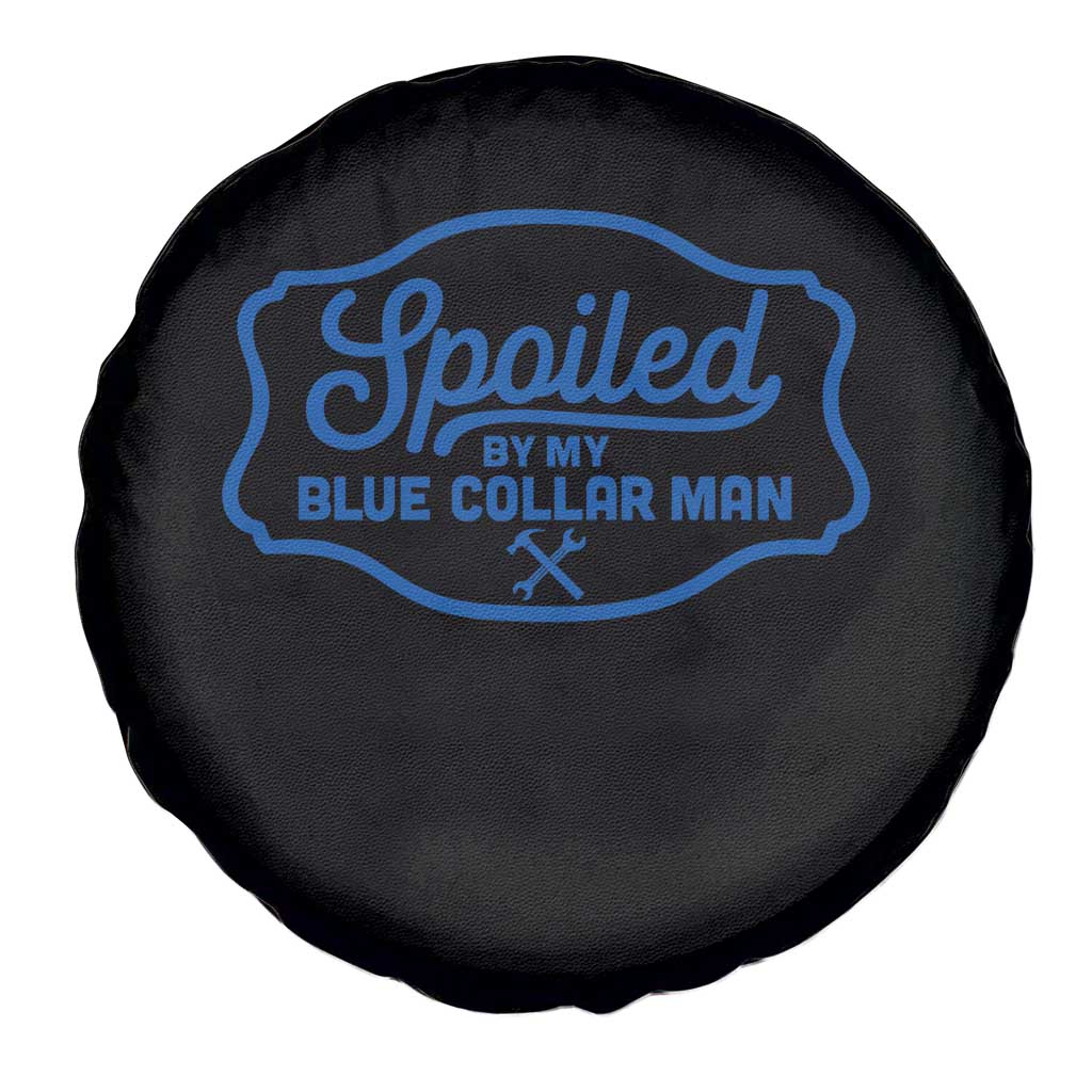 Funny Spoiled By My Blue Collar Man Spare Tire Cover - Wonder Print Shop