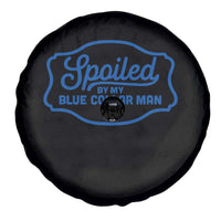 Funny Spoiled By My Blue Collar Man Spare Tire Cover - Wonder Print Shop