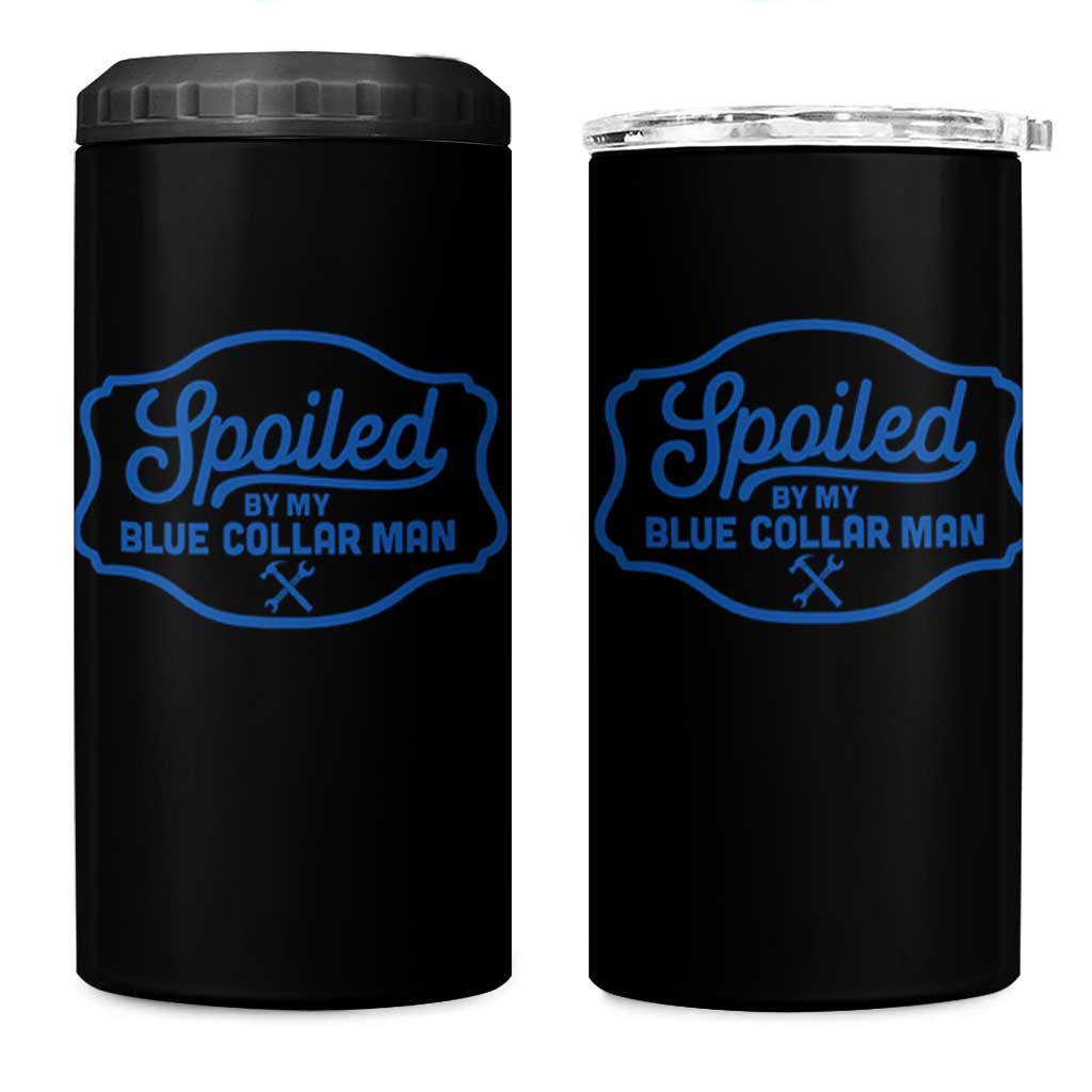 Funny Spoiled By My Blue Collar Man 4 in 1 Can Cooler Tumbler - Wonder Print Shop