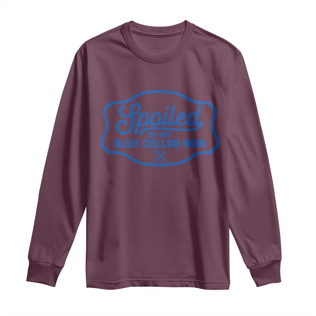 Funny Spoiled By My Blue Collar Man Long Sleeve Shirt - Wonder Print Shop