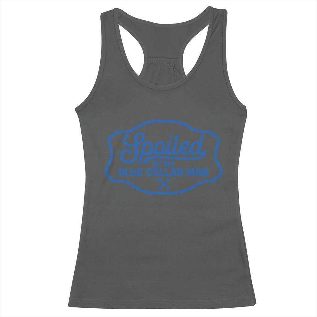 Funny Spoiled By My Blue Collar Man Racerback Tank Top - Wonder Print Shop