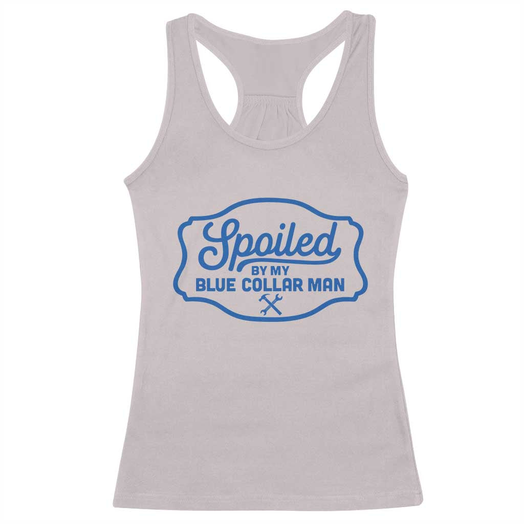 Funny Spoiled By My Blue Collar Man Racerback Tank Top - Wonder Print Shop