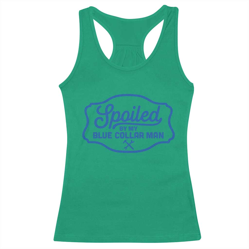 Funny Spoiled By My Blue Collar Man Racerback Tank Top - Wonder Print Shop