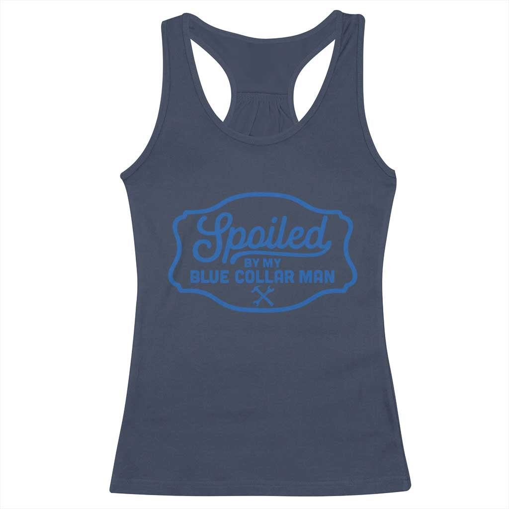 Funny Spoiled By My Blue Collar Man Racerback Tank Top - Wonder Print Shop
