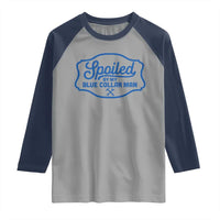 Funny Spoiled By My Blue Collar Man Raglan Shirt - Wonder Print Shop