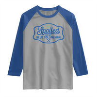 Funny Spoiled By My Blue Collar Man Raglan Shirt - Wonder Print Shop