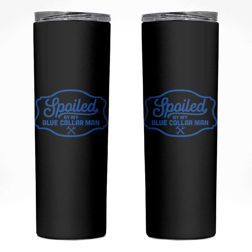 Funny Spoiled By My Blue Collar Man Skinny Tumbler - Wonder Print Shop
