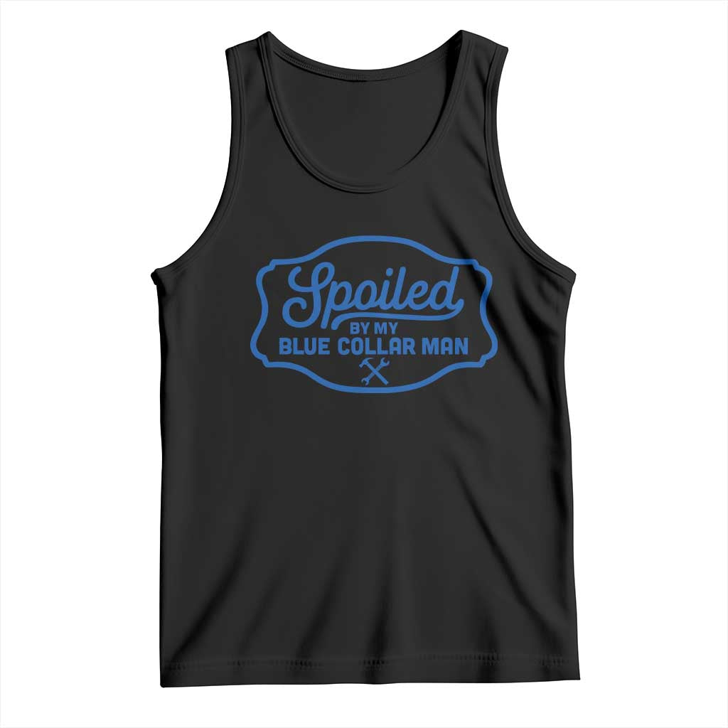 Funny Spoiled By My Blue Collar Man Tank Top - Wonder Print Shop