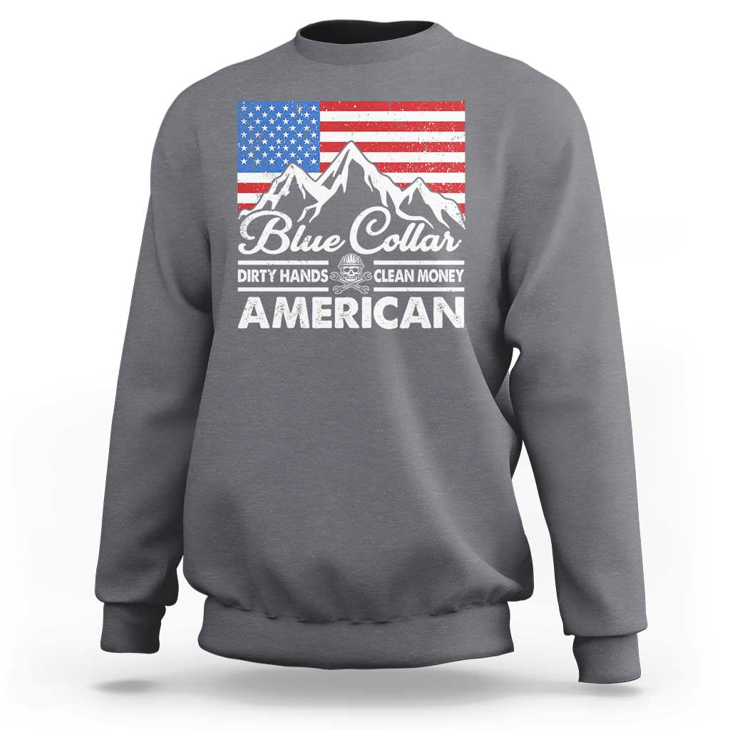 Blue Collar American Sweatshirt Dirty Hands Clean Money Vintage American Flag Mountain - Wonder Print Shop