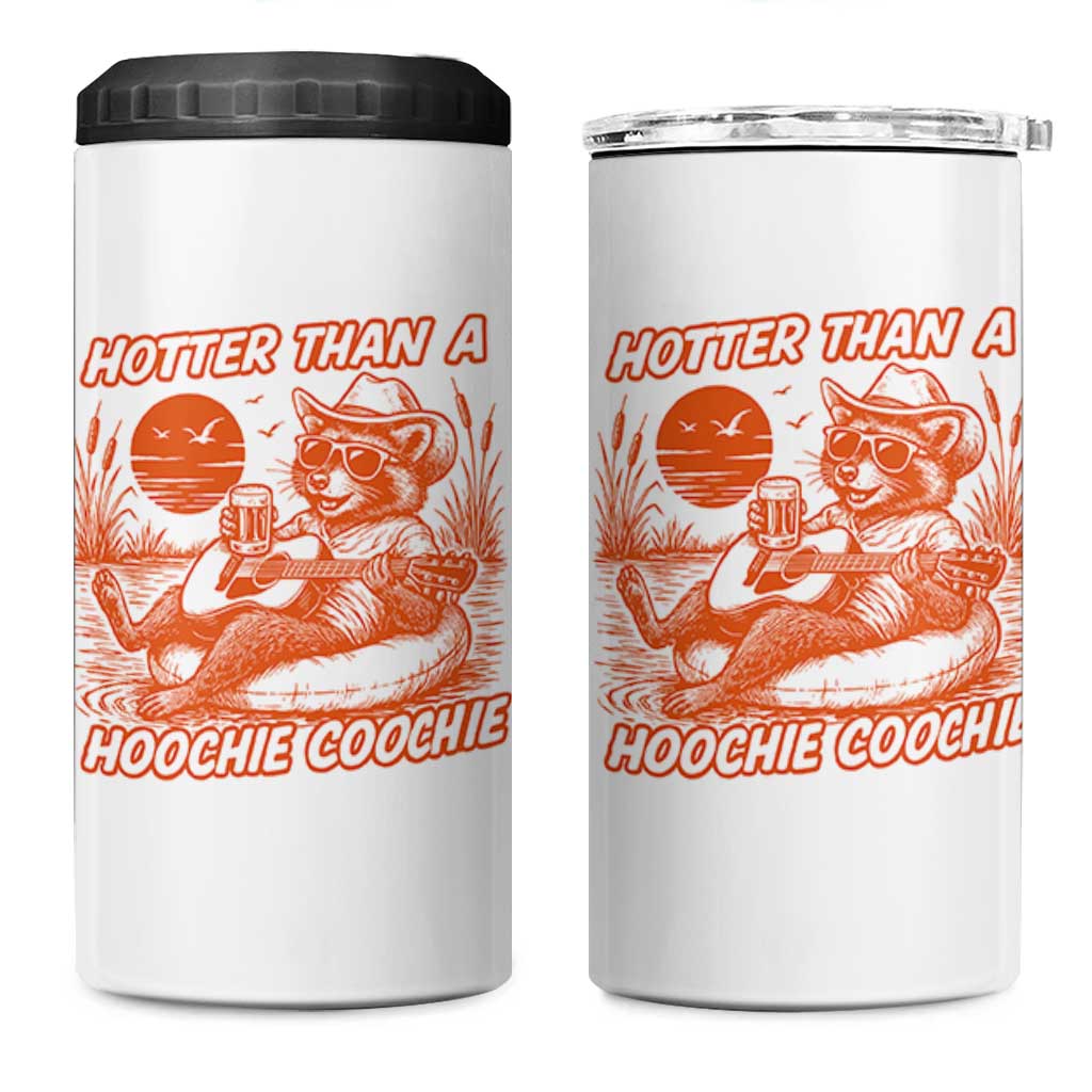 Funny Hotter Than A Hoochie Coochie 4 in 1 Can Cooler Tumbler Summer Racoon Music - Wonder Print Shop