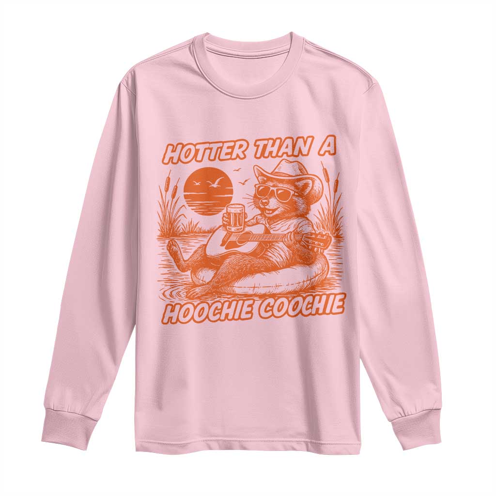 Funny Hotter Than A Hoochie Coochie Long Sleeve Shirt Summer Racoon Music - Wonder Print Shop
