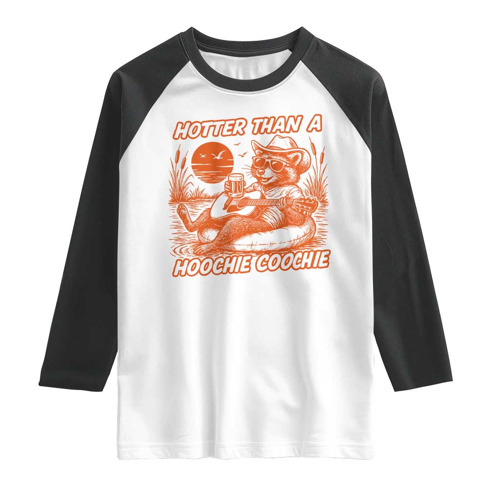 Funny Hotter Than A Hoochie Coochie Raglan Shirt Summer Racoon Music - Wonder Print Shop