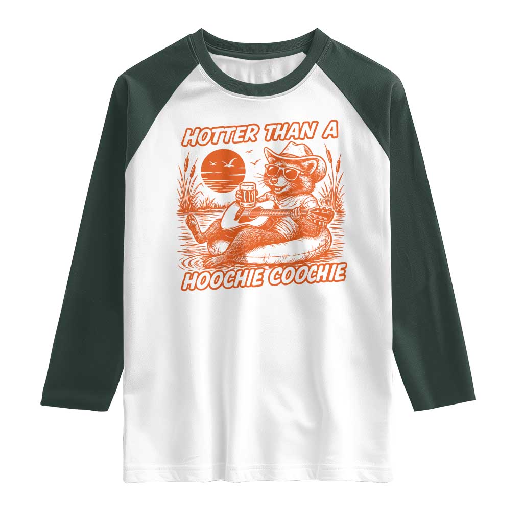 Funny Hotter Than A Hoochie Coochie Raglan Shirt Summer Racoon Music - Wonder Print Shop