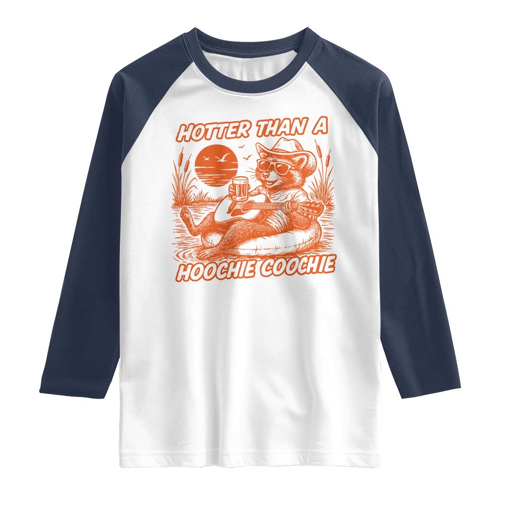 Funny Hotter Than A Hoochie Coochie Raglan Shirt Summer Racoon Music - Wonder Print Shop