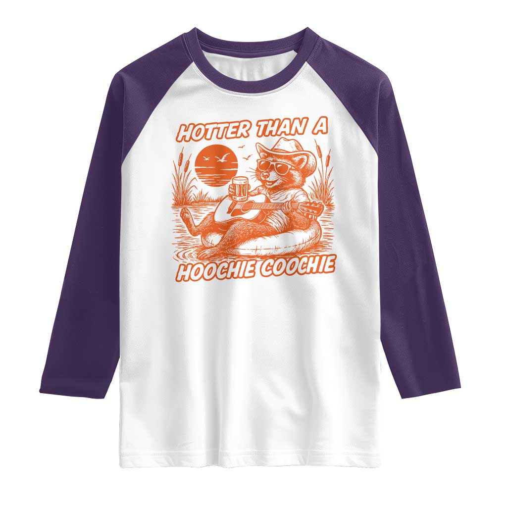 Funny Hotter Than A Hoochie Coochie Raglan Shirt Summer Racoon Music - Wonder Print Shop