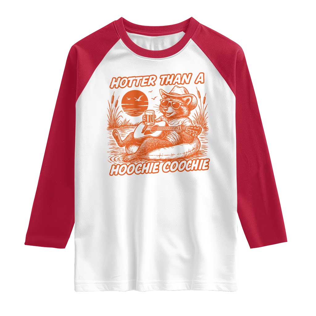 Funny Hotter Than A Hoochie Coochie Raglan Shirt Summer Racoon Music - Wonder Print Shop