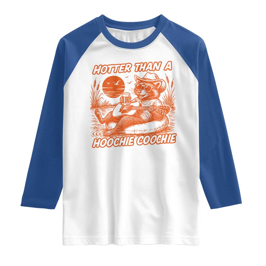 Funny Hotter Than A Hoochie Coochie Raglan Shirt Summer Racoon Music - Wonder Print Shop
