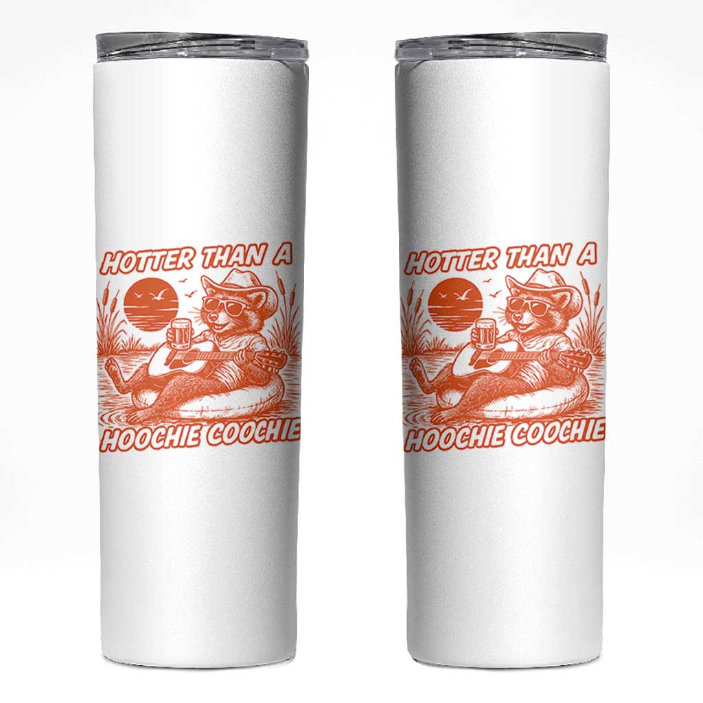 Funny Hotter Than A Hoochie Coochie Skinny Tumbler Summer Racoon Music - Wonder Print Shop