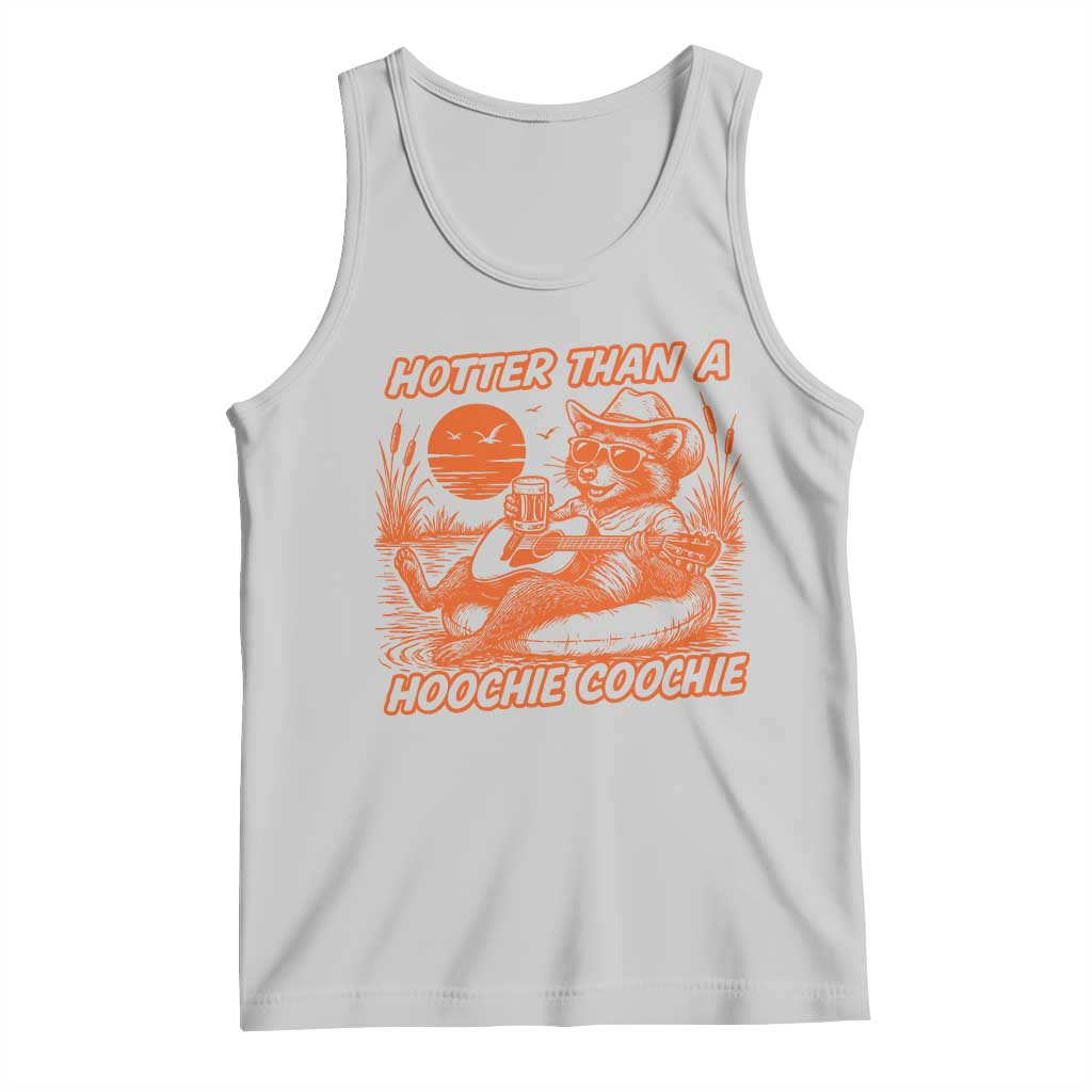 Funny Hotter Than A Hoochie Coochie Tank Top Summer Racoon Music - Wonder Print Shop