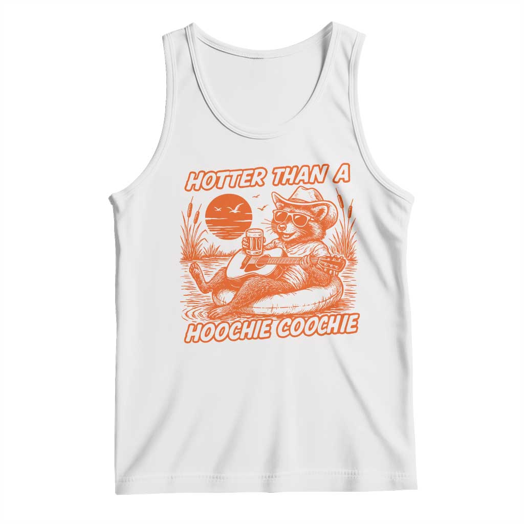 Funny Hotter Than A Hoochie Coochie Tank Top Summer Racoon Music - Wonder Print Shop