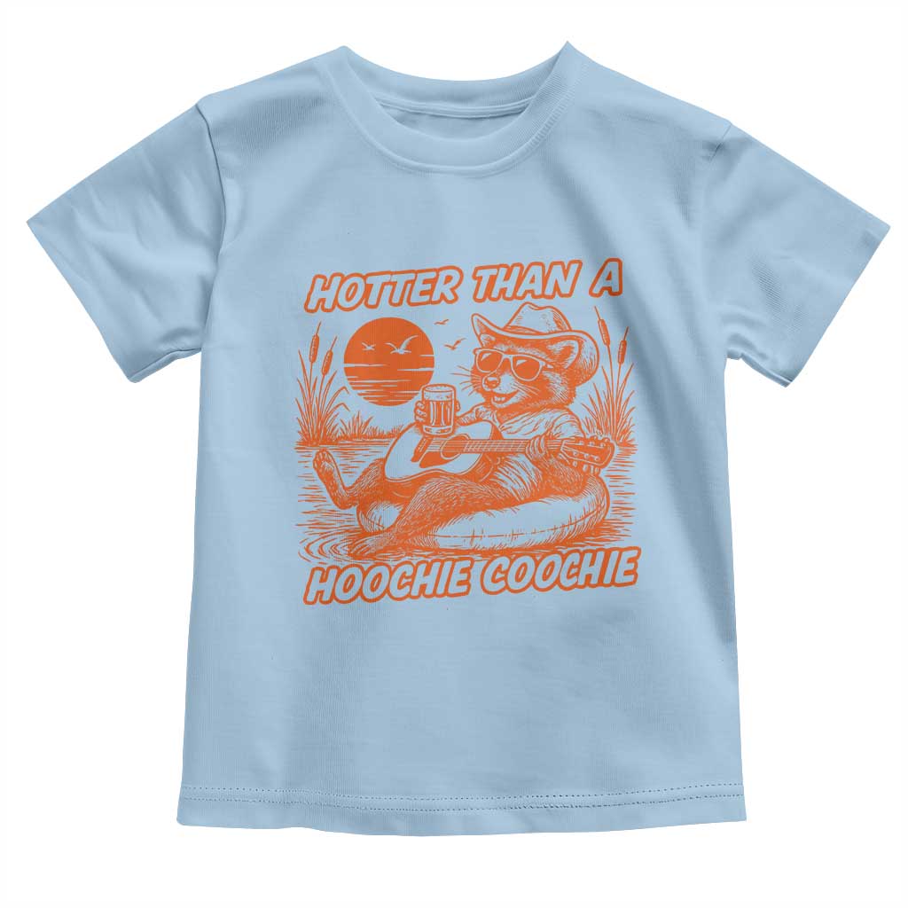 Funny Hotter Than A Hoochie Coochie Toddler T Shirt Summer Racoon Music - Wonder Print Shop