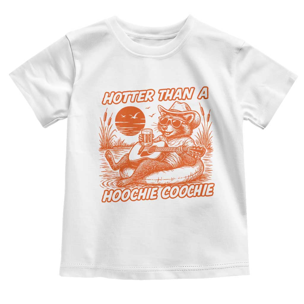 Funny Hotter Than A Hoochie Coochie Toddler T Shirt Summer Racoon Music - Wonder Print Shop