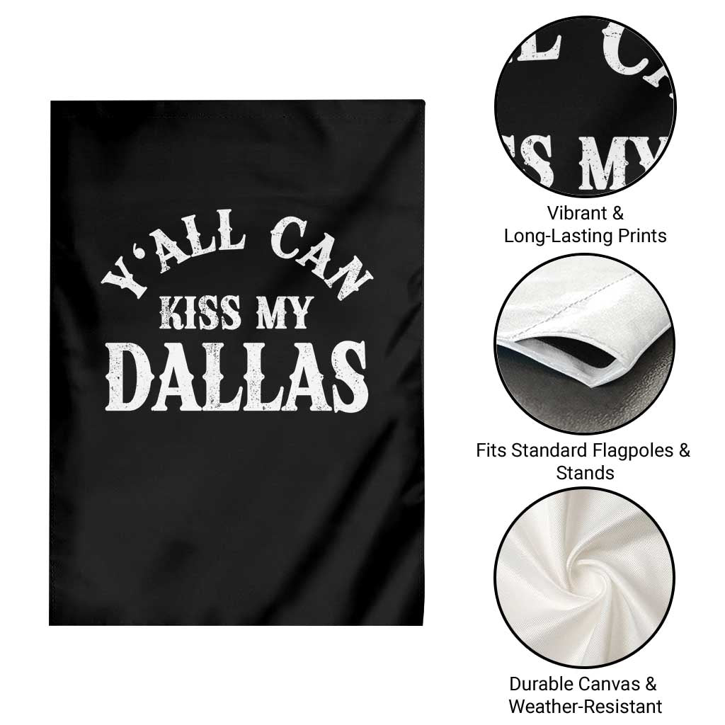 Y'all Can Kiss My Dallas Garden Flag Funny Texas Western Cowboy Quote