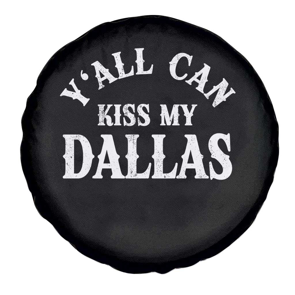 Y'all Can Kiss My Dallas Spare Tire Cover Funny Texas Western Cowboy Quote