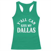 Y'all Can Kiss My Dallas Racerback Tank Top Funny Texas Western Cowboy Quote