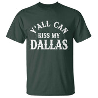 Y'all Can Kiss My Dallas T Shirt Funny Texas Western Cowboy Quote