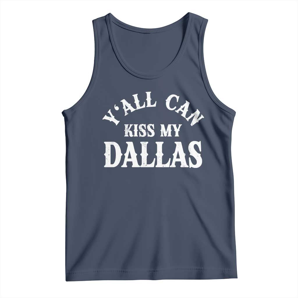 Y'all Can Kiss My Dallas Tank Top Funny Texas Western Cowboy Quote