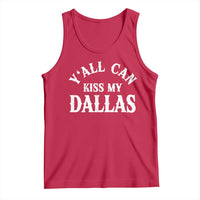 Y'all Can Kiss My Dallas Tank Top Funny Texas Western Cowboy Quote