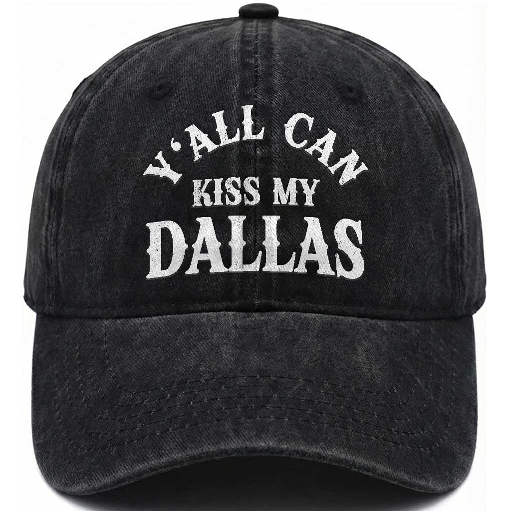 Y'all Can Kiss My Dallas Washed Cotton Baseball Cap Funny Texas Western Cowboy Quote