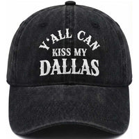 Y'all Can Kiss My Dallas Washed Cotton Baseball Cap Funny Texas Western Cowboy Quote