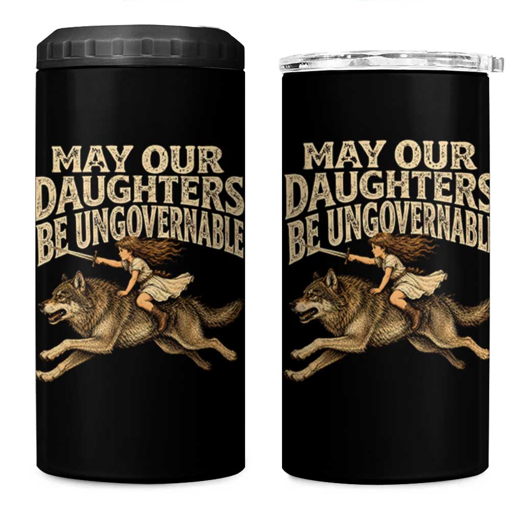 May Our Daughters Be Ungovernable Feminist Girl 4 in 1 Can Cooler Tumbler