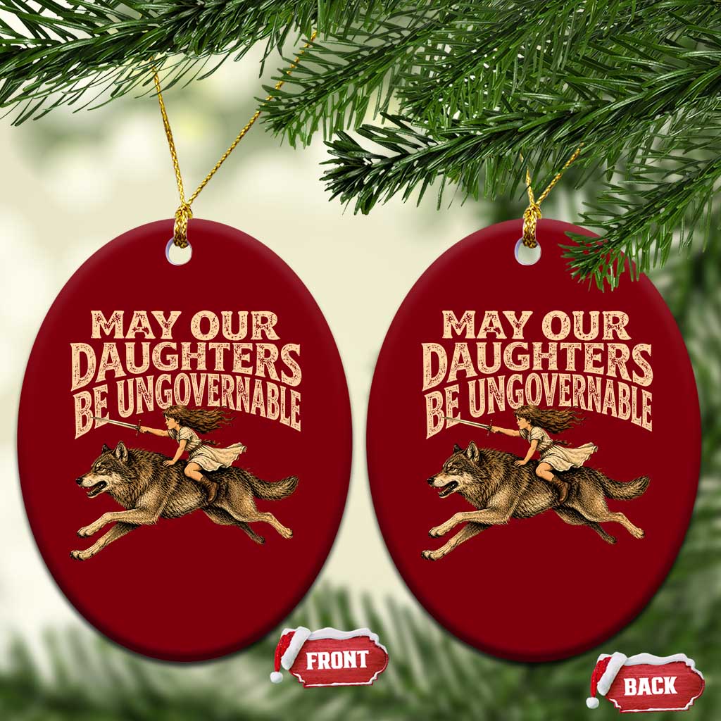 May Our Daughters Be Ungovernable Feminist Girl Ceramic Ornament